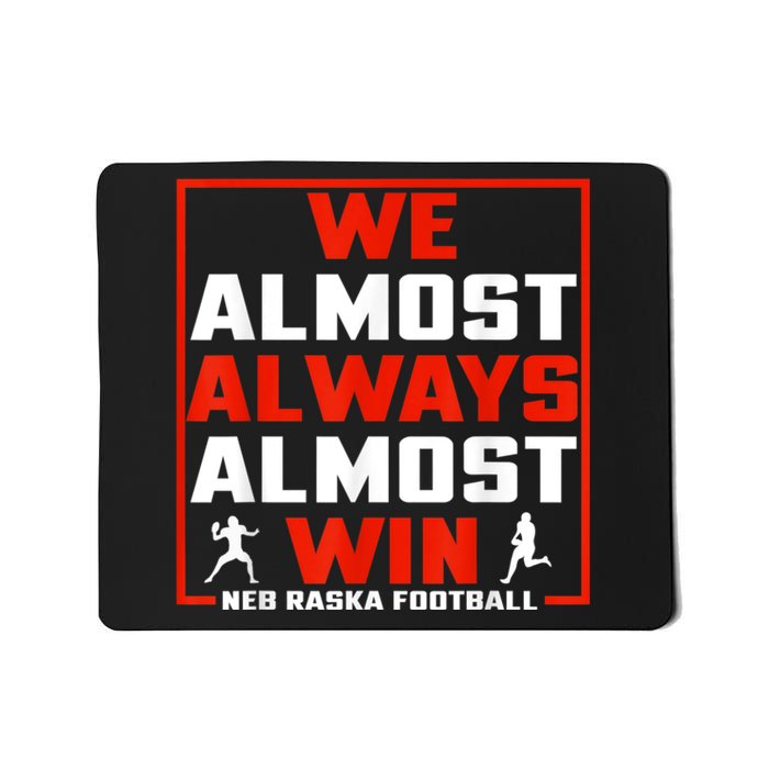 We Almost Always Almost Win Sunday Football Mousepad