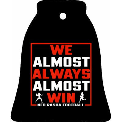 We Almost Always Almost Win Sunday Football Ceramic Bell Ornament