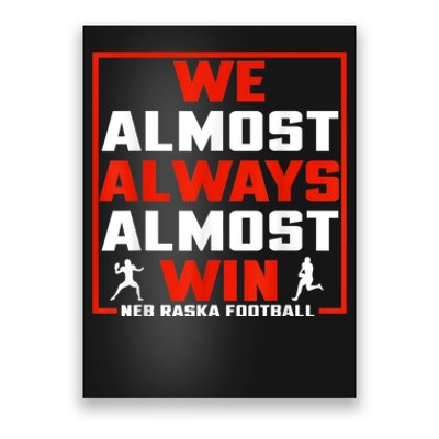 We Almost Always Almost Win Sunday Football Poster