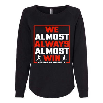 We Almost Always Almost Win Sunday Football Womens California Wash Sweatshirt