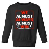 We Almost Always Almost Win Sunday Football Toddler Sweatshirt