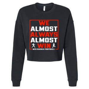 We Almost Always Almost Win Sunday Football Cropped Pullover Crew