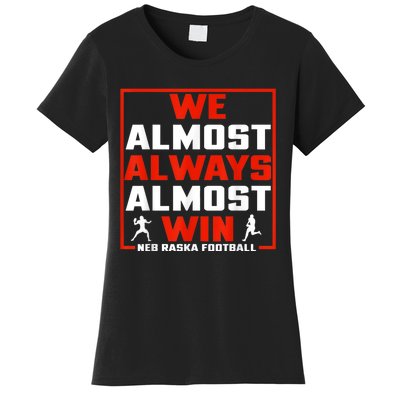 We Almost Always Almost Win Sunday Football Women's T-Shirt