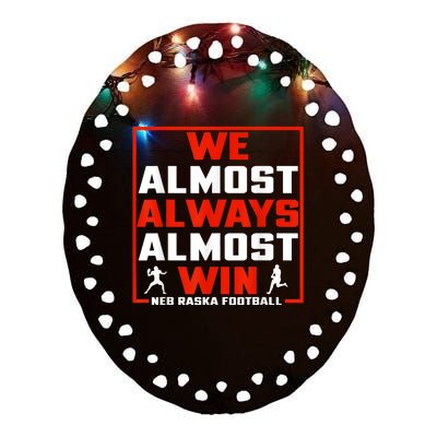 We Almost Always Almost Win Sunday Football Ceramic Oval Ornament