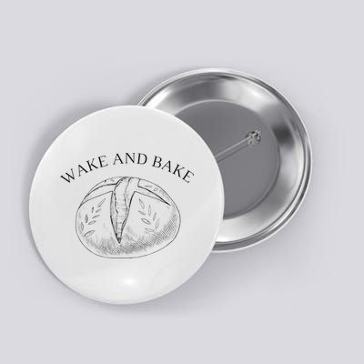Wake And Bake Funny Baking Roll Model Baker Bread Baking Button