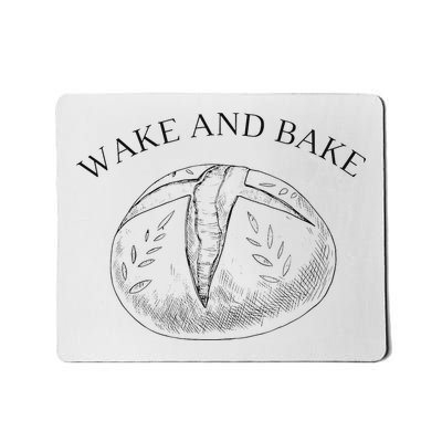Wake And Bake Funny Baking Roll Model Baker Bread Baking Mousepad