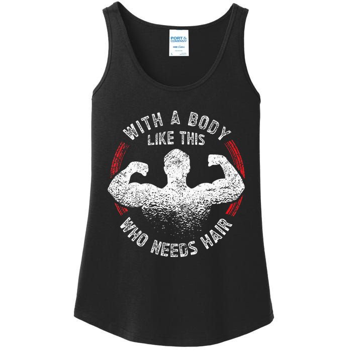 With A Body Like This Who Needs Hair Bald Dad Funny Ladies Essential Tank