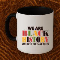 We Are Black History Strength Heritage Pride Mug