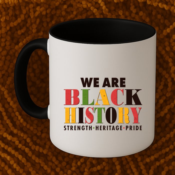 We Are Black History Strength Heritage Pride Mug