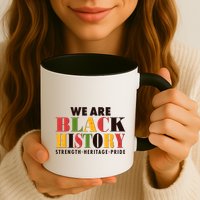 We Are Black History Strength Heritage Pride Mug