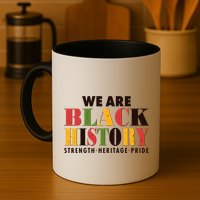 We Are Black History Strength Heritage Pride Mug