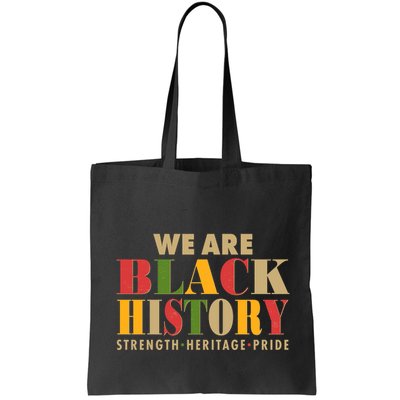 We Are Black History Strength Heritage Pride Bag