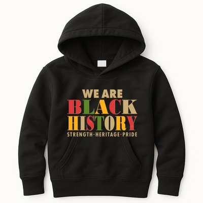 We Are Black History Strength Heritage Pride Kids Hoodie