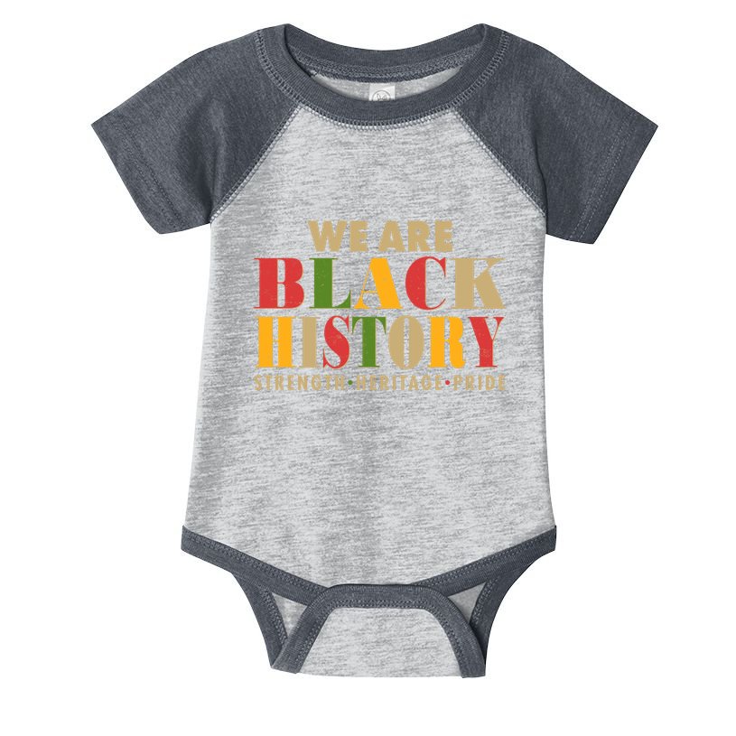 We Are Black History Strength Heritage Pride Infant Baby Jersey Bodysuit