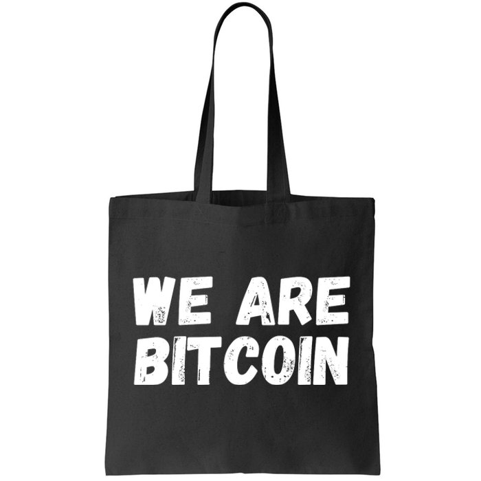 We Are Bitcoin, Crypto, Bitcoin, Blockchain, HODL, DeFi Tote Bag