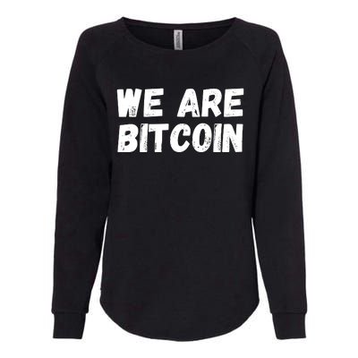 We Are Bitcoin, Crypto, Bitcoin, Blockchain, HODL, DeFi Womens California Wash Sweatshirt