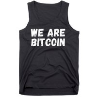 We Are Bitcoin, Crypto, Bitcoin, Blockchain, HODL, DeFi Tank Top