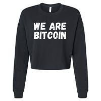 We Are Bitcoin, Crypto, Bitcoin, Blockchain, HODL, DeFi Cropped Pullover Crew