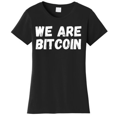 We Are Bitcoin, Crypto, Bitcoin, Blockchain, HODL, DeFi Women's T-Shirt