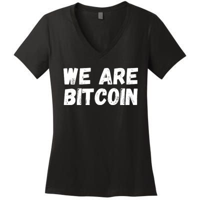 We Are Bitcoin, Crypto, Bitcoin, Blockchain, HODL, DeFi Women's V-Neck T-Shirt