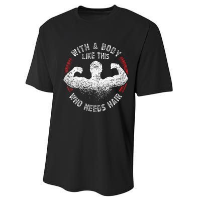 With A Body Like This Who Needs Hair Bald Dad Performance Sprint T-Shirt