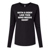 With A Body Like This Who Needs Hair Funny Balding Dad Bod Womens Cotton Relaxed Long Sleeve T-Shirt