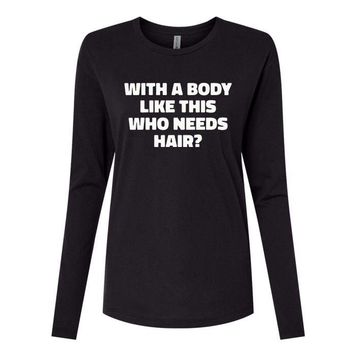 With A Body Like This Who Needs Hair Funny Balding Dad Bod Womens Cotton Relaxed Long Sleeve T-Shirt