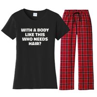 With A Body Like This Who Needs Hair Funny Balding Dad Bod Women's Flannel Pajama Set