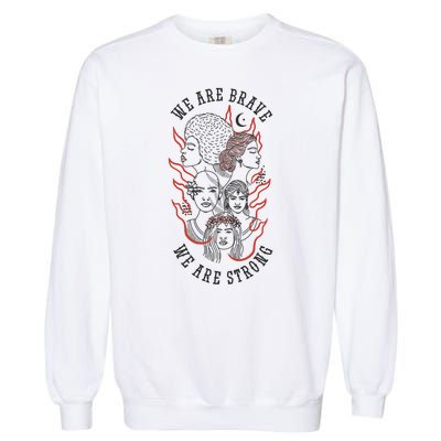 We Are Brave We Are Strong Female Garment-Dyed Sweatshirt