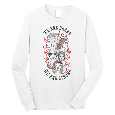 We Are Brave We Are Strong Female Long Sleeve Shirt