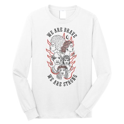 We Are Brave We Are Strong Female Long Sleeve Shirt