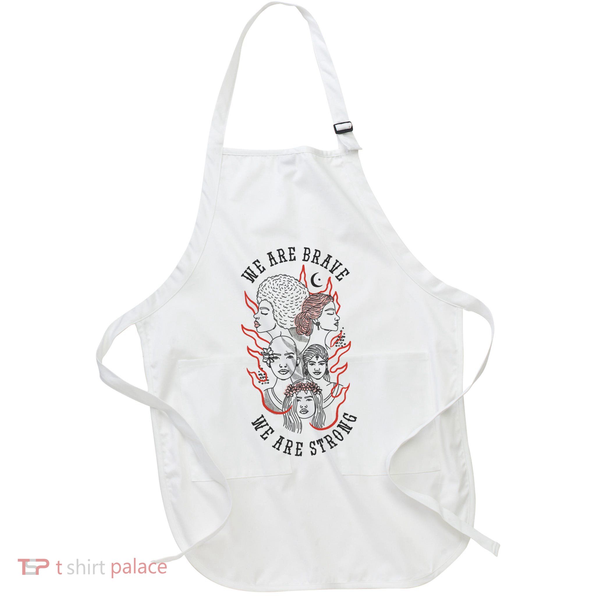 We Are Brave We Are Strong Female Apron