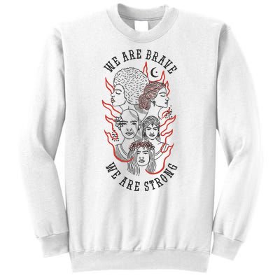 We Are Brave We Are Strong Female Sweatshirt