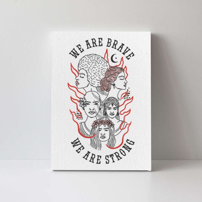 We Are Brave We Are Strong Female Canvas