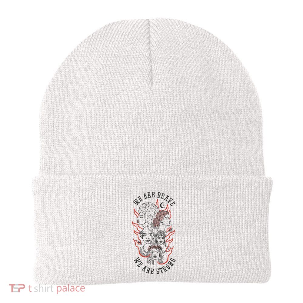 We Are Brave We Are Strong Female Beanie