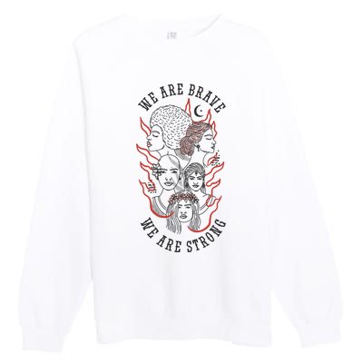 We Are Brave We Are Strong Female Premium Crewneck Sweatshirt