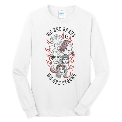 We Are Brave We Are Strong Female Tall Long Sleeve T-Shirt