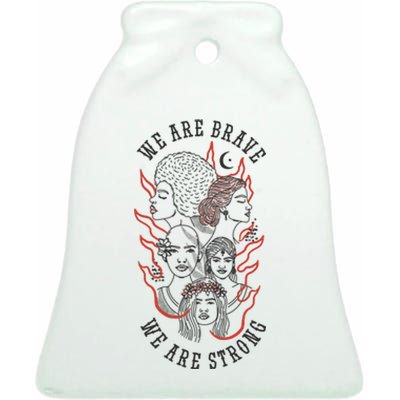 We Are Brave We Are Strong Female Ceramic Bell Ornament