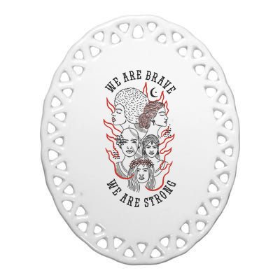 We Are Brave We Are Strong Female Ceramic Oval Ornament