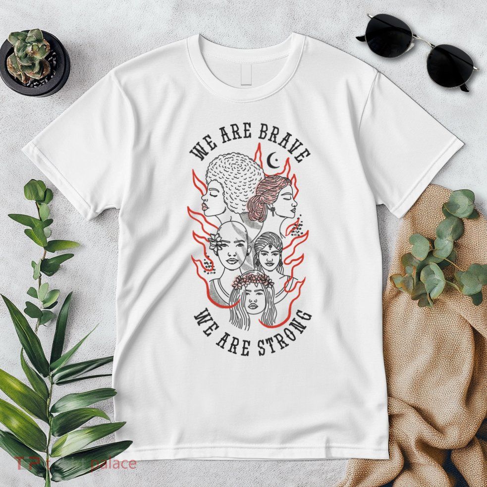 We Are Brave We Are Strong Female Premium T-Shirt