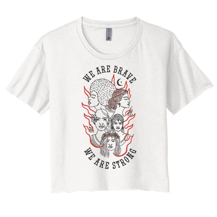 We Are Brave We Are Strong Female Women's Crop Top Tee