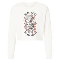 We Are Brave We Are Strong Female Cropped Pullover Crew