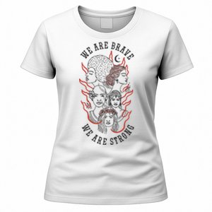 We Are Brave We Are Strong Female Women's T-Shirt