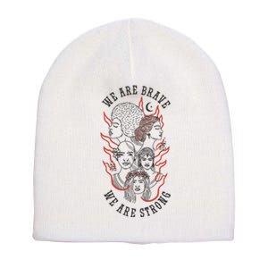 We Are Brave We Are Strong Female Short Acrylic Beanie