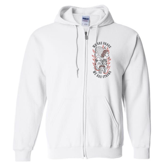 We Are Brave We Are Strong Female Full Zip Hoodie