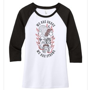 We Are Brave We Are Strong Female Women's Tri-Blend 3/4-Sleeve Raglan Shirt