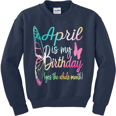 Women April Birthday April Is My Birthday Kids Sweatshirt