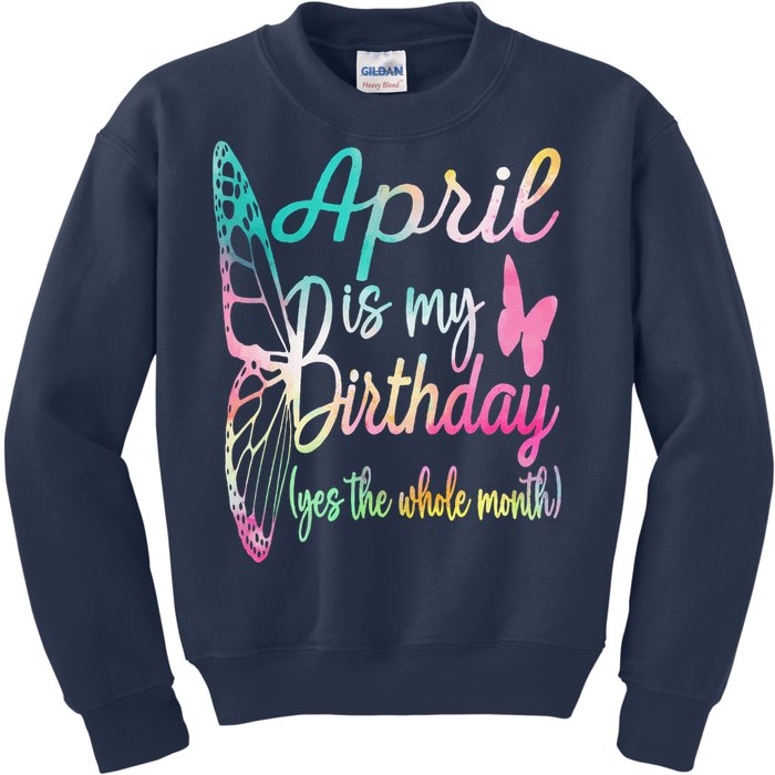 Women April Birthday April Is My Birthday Kids Sweatshirt