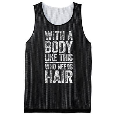 With A Body Like This Who Needs Hair Bald Man Mesh Reversible Basketball Jersey Tank