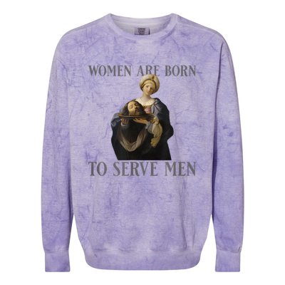 Women Are Born To Serve Man Christian Boss Girl Motivational Colorblast Crewneck Sweatshirt